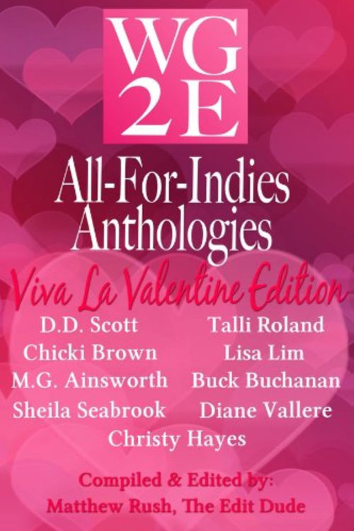 The WG2E All-For-Indies Anthologies: Viva La Valentine Edition